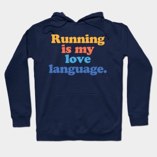 Runner Marathoner Running is my Love Language Half Marathon Hoodie